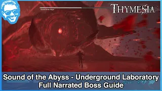 Sound of the Abyss - Underground Laboratory - Full Narrated Boss Guide - Thymesia [4k]