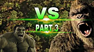 HULK VS KONG - Part 3