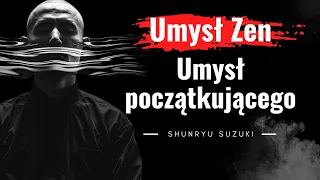 Czym jest Praktyka Zen? Inspirujące cytaty z książki Umysł Zen, Umysł Początkującego. Shunryu Suzuki