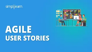 Agile User Stories | How To Write User Stories | Epic And User Story Examples | Simplilearn