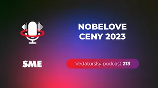 Vedátorský podcast 213 – Nobelove ceny 2023