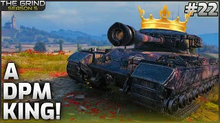A DPM KING! - Episode 22 | The Grind S5 | World of Tanks