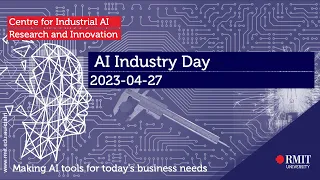 RMIT CIAIRI AI Industry Day