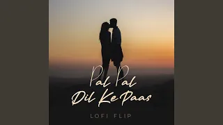 Pal Pal Dil Ke Paas (Lofi Flip)