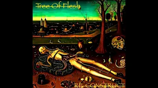 11. RE-CONSTRUCT - Tree Of Flesh