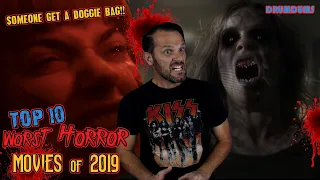 Top 10 WORST HORROR Movies of 2019! I Need a Doggie Bag!!