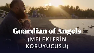 Guardian of Angels (Meleklerin Koruyucusu) | Fragman