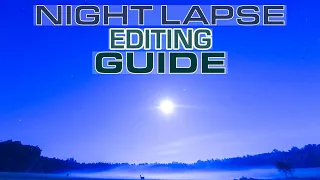 GoPro NIGHT LAPSE EDITING | A FULL STEP BY STEP Guide