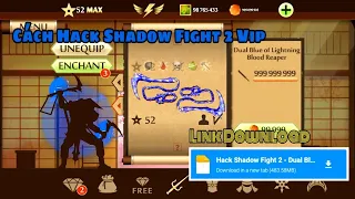 Cách Cài Hack Shadow Fight 2 Vip - Vũ khí Dual Blue Of Lightning Blood Reaper + Free Download