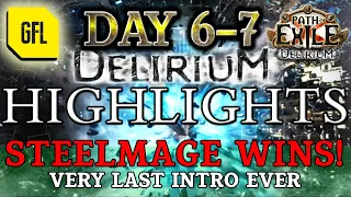 Path of Exile 3.10: DELIRIUM DAY #6-7 Highlights STEELMAGE WINS!!! VERY LAST INTRO EVER.