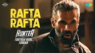 Rafta Rafta | Lyrical | Suniel Shetty | Hunter | Suraj Jagan | Amazon miniTV