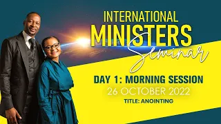 INTERNATIONAL MINISTERS SEMINAR DAY 1 MORNING: ANOINTING