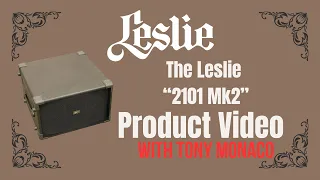 Leslie 2101mk2 Product Video•Tony Monaco