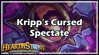 [Hearthstone] Kripp's Cursed Spectate