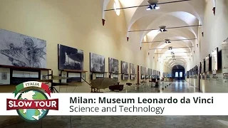 Milan: Museum of Science & Technology | Il Museo della Scienza e della Tecnologia Leonardo da Vinci