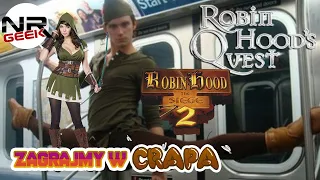 Zagrajmy w crapa #122 - Robin Hood's Quest / Robin Hood  - The Siege 2 (Najgorsze gry)