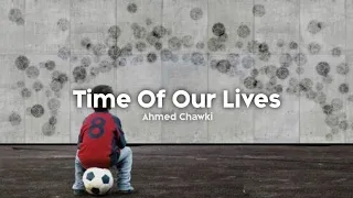 ahmed chawki - time of our lives (sped up)