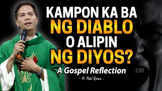 *ALAMIN* KAMPON KA BA NG DIABLO O ALIPIN NG DIYOS? || Homily by Fr. Joseph Fidel Roura