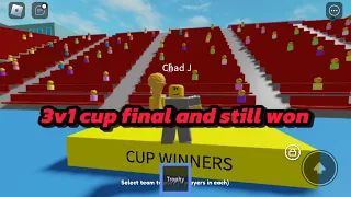 3v1 final cup and still won