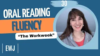 Oral Reading Fluency 30: "The Workweek"