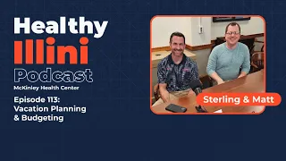 Healthy Illini Podcast - Ep113 "Vacation Planning & Budgeting"