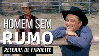 HOMEM SEM RUMO (1955) | FAROESTE COM KIRK DOUGLAS | RESENHA