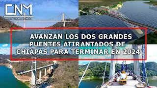 2 grandes obras inconclusas retoman sus trabajos, Puentes La Concordia y Rizo de Oro, Chiapas