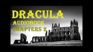 Audiobook. Dracula. Chapters 2.