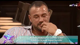 Moment emoţionant în Casa Like a star! Cătălin a izbucnit în lacrimi!