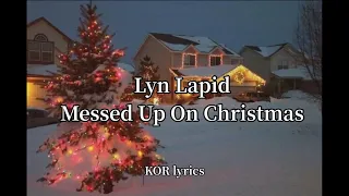 [가사 해석] Lyn Lapid - Messed Up On Christmas 망가진 크리스마스, 내가 널 사랑한다는 게 싫어