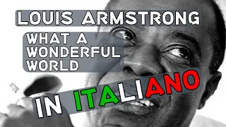 Louis Armstrong - What A Wonderful World (Traduzione in italiano)