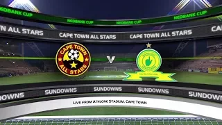 Nedbank Cup 2018 - Cape Town All Stars vs Mamelodi Sundowns