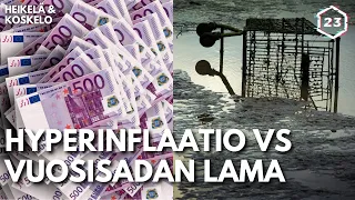 Hyperinflaatio vs vuosisadan lama | Heikelä & Koskelo 23 minuuttia | 528