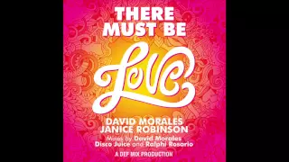 David Morales & Janice Robinson - There Must Be Love (Disco Juice Radio Mix)