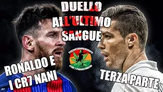 RONALDO E I CR7 NANI [PARTE 3] | IL DUELLO FINALE |#DOPPIAGGICOATTI