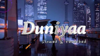 Duniyaa (slowed+reverb) - Akhil, Dhvani Bhanushali | MUSIC__MIND | #slowedreverb #duniyaalukachuppi