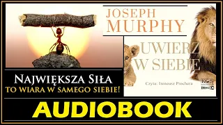 UWIERZ W SIEBIE Audiobook MP3 - Joseph Murphy (Jak uwierzyć w siebie z pomocą podświadomości?) 🎧