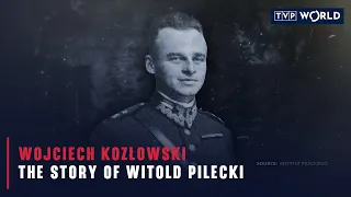 The story of Witold Pilecki | Wojciech Kozłowski