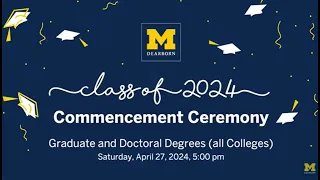 UM-Dearborn Spring 2024 Commencement Ceremony, Saturday, April 27, 2024, 5 pm