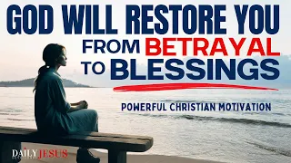 How God Turns Betrayal Trauma Into Healing Recovery & Blessing (Devotional Prayer To Start Your Day)