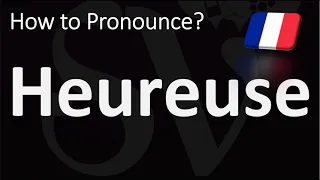 How to Pronounce Heureuse? (French)