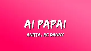 Anitta feat Mc Danny e Hitmaker - AI PAPAI (Letra)