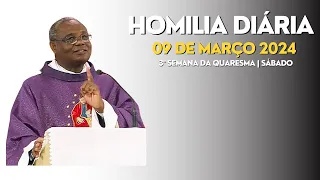 HOMILIA DIÁRIA - 3ª Semana da Quaresma | Sábado