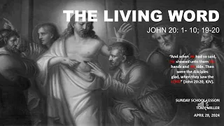 SUNDAY SCHOOL LESSON, APRIL 28, 2028, THE LIVING WORD, JOHN 20: 1-10; 19-20