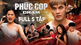 FILM PHUC COP (PART 2) - FULL 5 EPISODES | UNG HOANG PHUC, PHI PHUNG, LAM VY DA, TAN HAO, HA TRINH