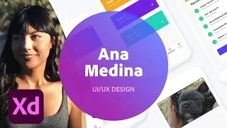 UI/UX Design with Ana Medina - 2 of 3 | Adobe Creative Cloud