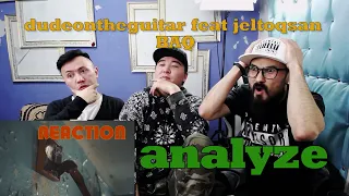 dudeontheguitar - baq feat jeltoksan - РЕАКЦИЯ/REACTION /MONGOLIAN KAZAKH/