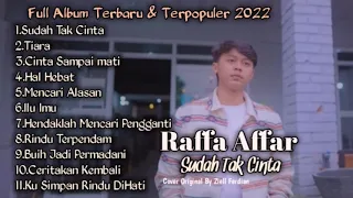 Raffa Affar - Sudah Tak Cinta (NEW)|| Tiara || Full Album Terbaru & Terpopuler