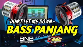 DJ DON'T LET ME DOWN | TRAP BASS PANJANG 2023