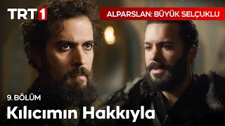 O karargâh, benim kılıç hakkımdır! - Alparslan: Büyük Selçuklu 9. Bölüm